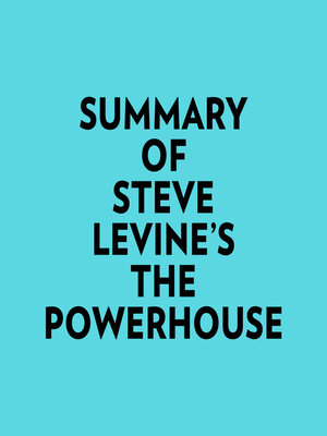 cover image of Summary of Steve LeVine's the Powerhouse